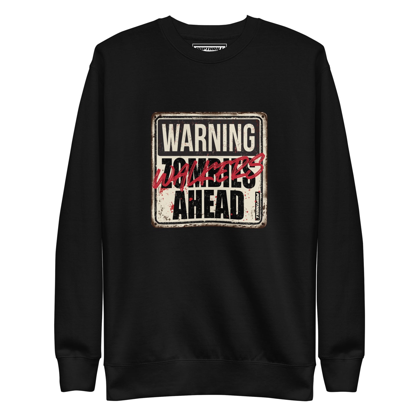 POPTHRILL® Men's & Women's Sweatshirt - WARNING WALKERS AHEAD